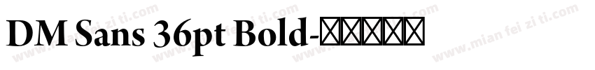 DM Sans 36pt Bold字体转换